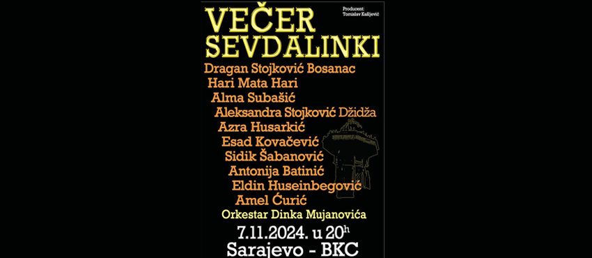 Prvi u nizu ovogodišnjih koncerata "Večer sevdalinki" počinje sutra u Zagrebu u dvorani ''Lisinski''